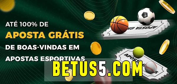 betus bet Ate 100% de Aposta Gratis